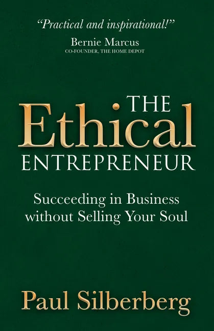 The Ethical Entrepreneur: Succeeding in Business Without Selling Your Soul - Paperback