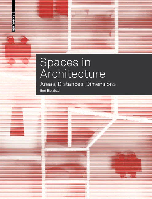 Spaces in Architecture: Areas, Distances, Dimensions - Paperback