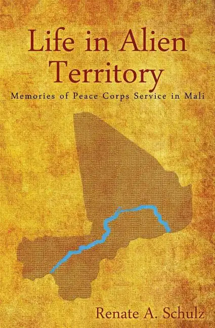 Life in Alien Territory: Memories of Peace Corps Service in Mali - Paperback