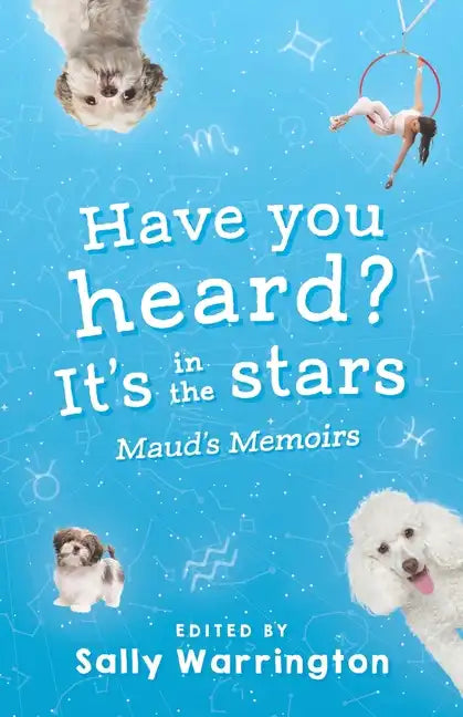 Have You Heard, It's In The Stars?: Maud's Memoirs - Paperback