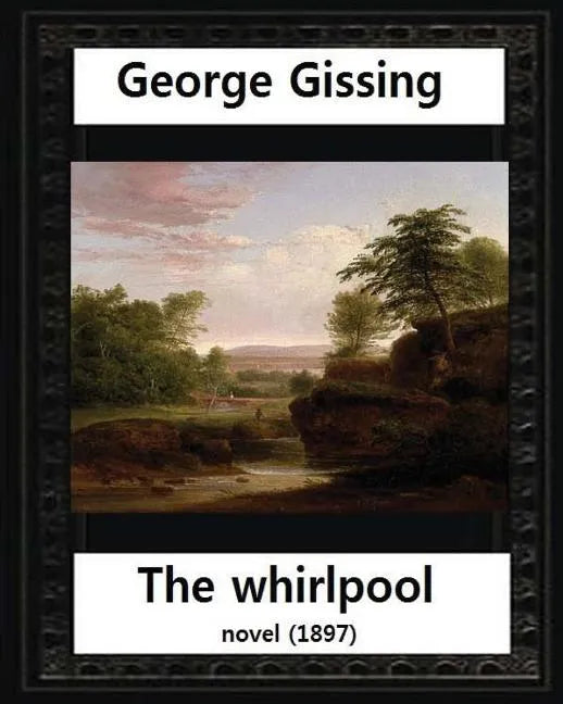 The Whirlpool(1897), by George Gissing NOVEL - Paperback