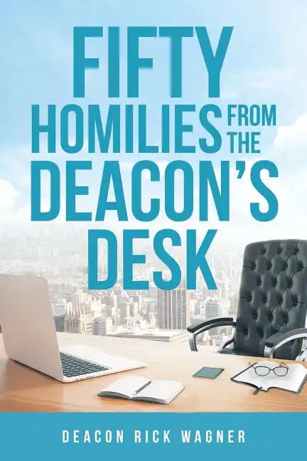 50 Homilies From The Deacons Desk - Paperback