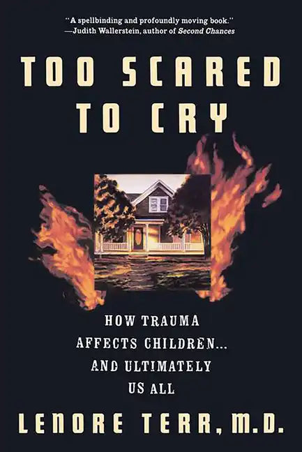 Too Scared to Cry: Psychic Trauma in Childhood - Paperback