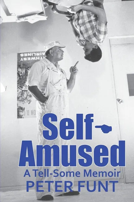Self-Amused: A Tell-Some Memoir - Paperback