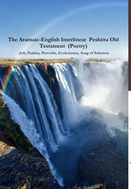 The Aramaic-English Interlinear Peshitta Old Testament (Poetry) Job, Psalms, Proverbs, Ecclesiastes, Song of Solomon) - Hardcover