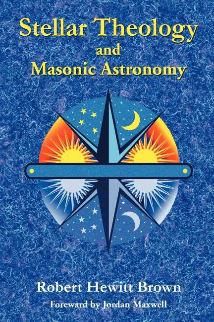 Stellar Theology and Masonic Astronomy - Paperback