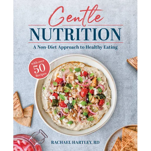 Gentle Nutrition: A Non-Diet Approach to Healthy Eating - Paperback