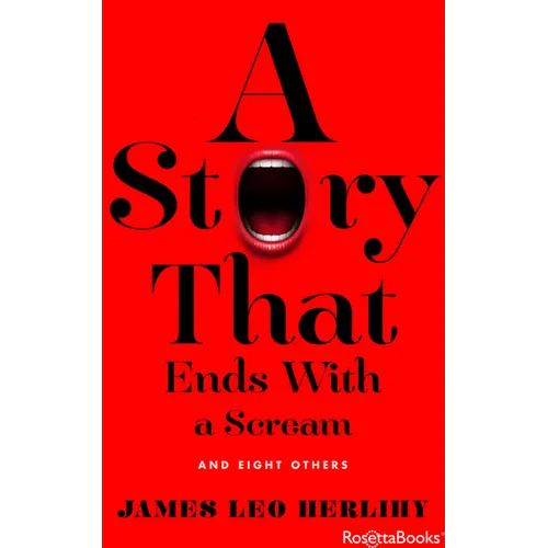 A Story That Ends with a Scream: And Eight Others - Paperback