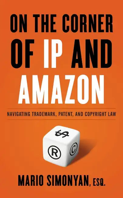 On the Corner of IP and Amazon: Navigating Trademark, Patent, and Copyright Law - Paperback