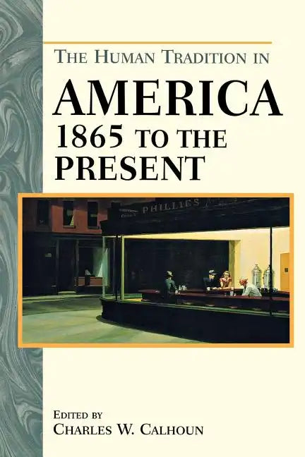 The Human Tradition in America from 1865 to the Present - Paperback