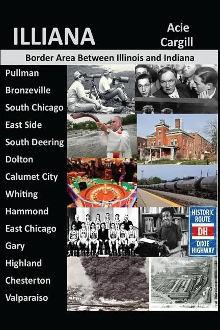 Illiana: The Border Area Between Illinois and Indiana - Paperback