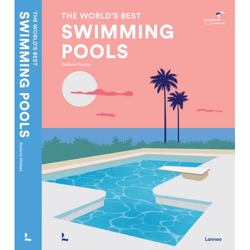 The World's Best Swimming Pools - Hardcover