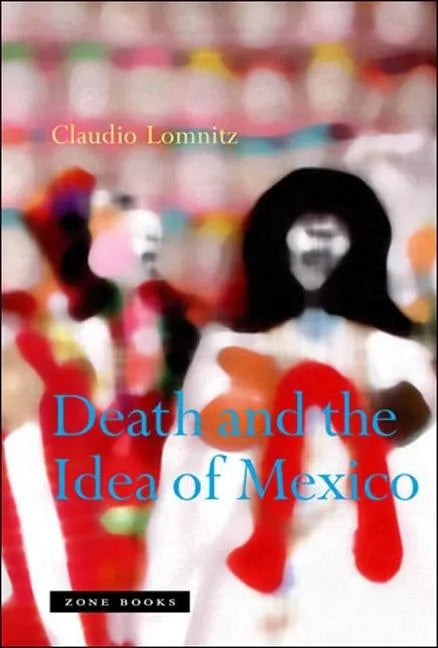 Death and the Idea of Mexico - Paperback