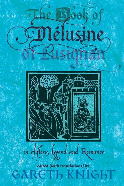 The Book of Melusine of Lusignan: In History, Legend and Romance - Paperback