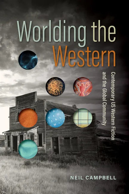 Worlding the Western: Contemporary Us Western Fiction and the Global Community - Paperback