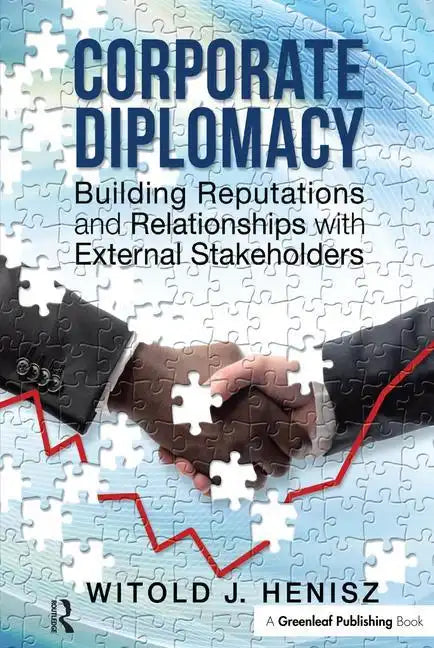 Corporate Diplomacy: Building Reputations and Relationships with External Stakeholders - Hardcover
