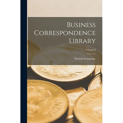 Business Correspondence Library; Volume I - Paperback