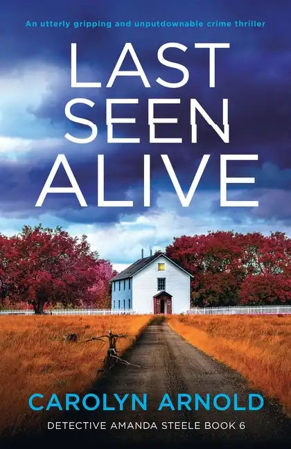 Last Seen Alive: An utterly gripping and unputdownable crime thriller - Paperback