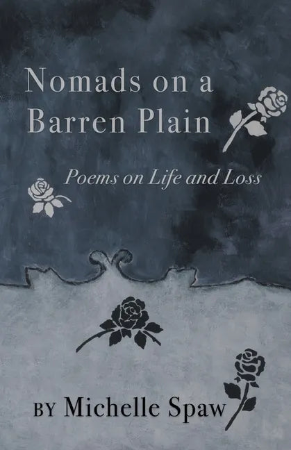 Nomads on a Barren Plain: Poems on Life and Loss - Paperback