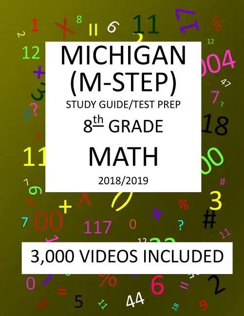 8th Grade MICHIGAN M-STEP, 2019 MATH, Test Prep: : 8th Grade MICHIGAN STUDENT TEST of EDUCATION PROGRESS 2019 MATH Test Prep/Study Guide - Paperback