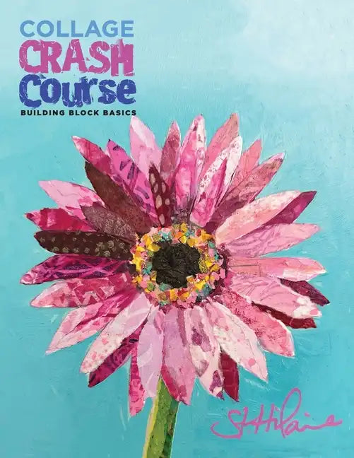 Collage Crash Course: Building Block Basics - Paperback