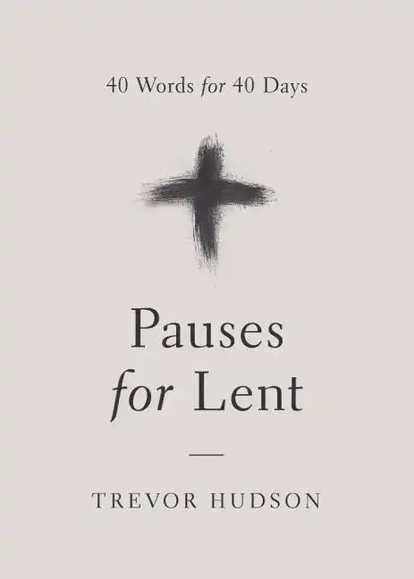 Pauses for Lent: 40 Words for 40 Days - Paperback