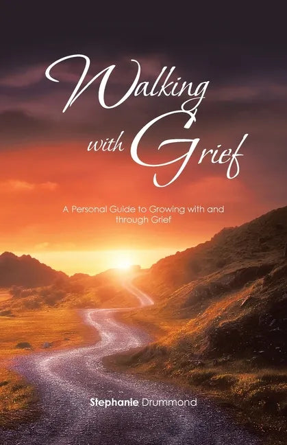 Walking with Grief: A Personal Guide to Growing with and Through Grief - Paperback