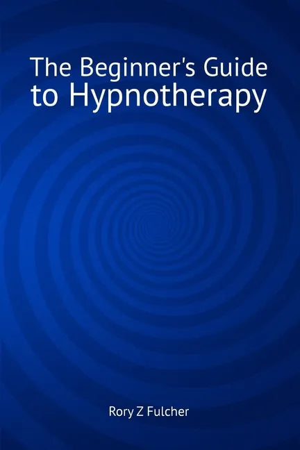 The Beginner's Guide to Hypnotherapy - Paperback