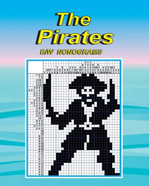 The Pirates: black and white nonograms - Paperback
