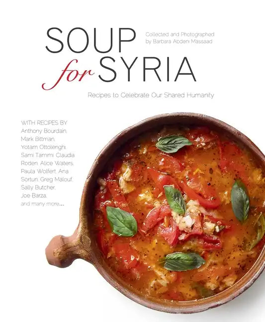 Soup for Syria: Recipes to Celebrate Our Shared Humanity - Hardcover