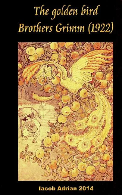 The golden bird Brothers Grimm (1922) - Paperback