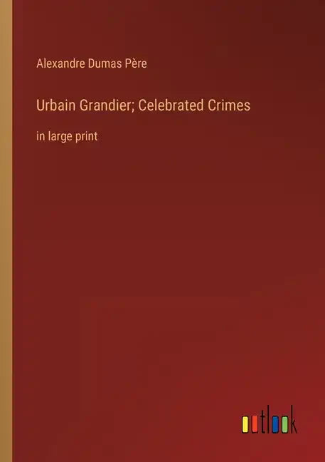 Urbain Grandier; Celebrated Crimes: in large print - Paperback