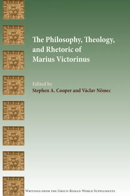 The Philosophy, Theology, and Rhetoric of Marius Victorinus - Paperback