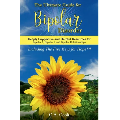 The Ultimate Guide for Bipolar Disorder: Deeply Supportive and Helpful Resources for Bipolar 1, Bipolar 2, and Bipolar Relationships - Paperback