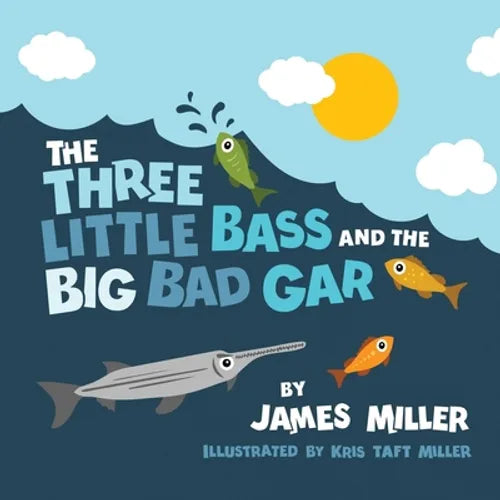 The Three Little Bass and the Big Bad Gar - Paperback