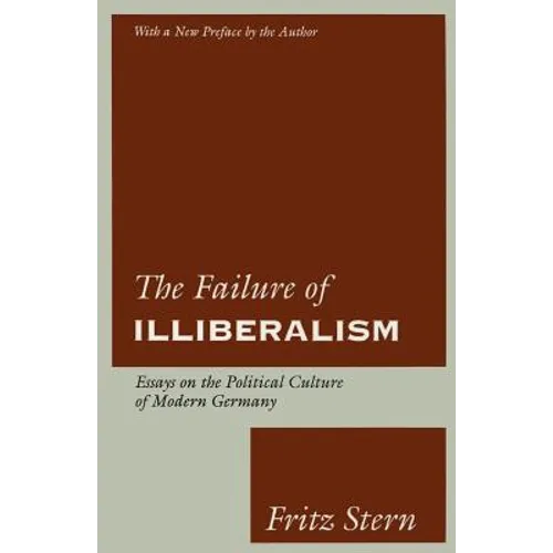 The Failure of Illiberalism: Essays on the Political Culture of Modern Germany - Paperback