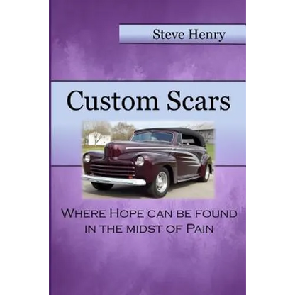 Custom Scars: Where Hope Can Be Found in the Midst of Pain - Paperback