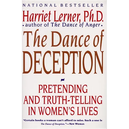 The Dance of Deception: A Guide to Authenticity and Truth-Telling in Women's Relationships - Paperback