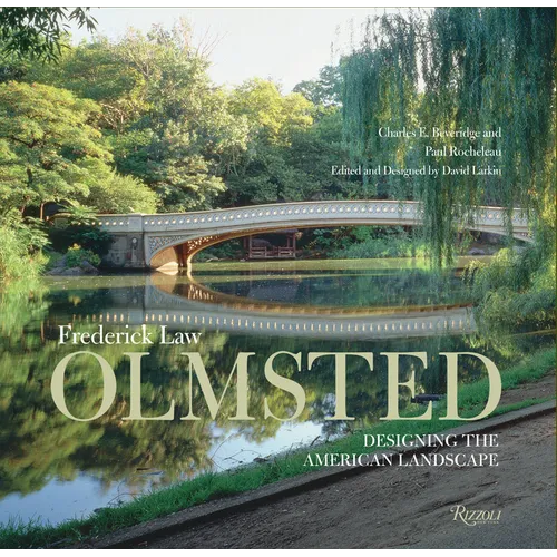 Frederick Law Olmsted: Designing the American Landscape - Hardcover