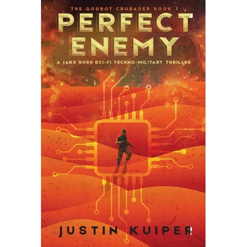 Perfect Enemy: A Jake Rush Sci-Fi Techno-Military Thriller - Paperback
