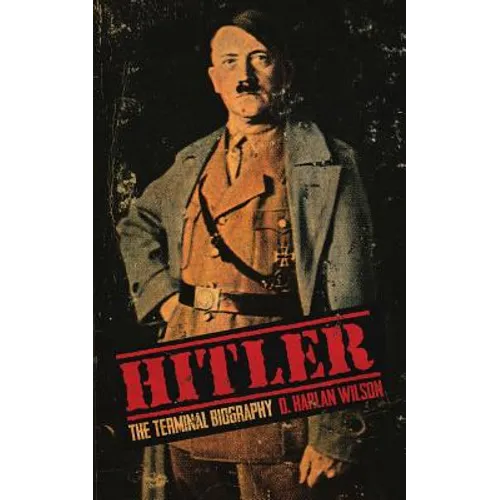 Hitler: The Terminal Biography - Paperback