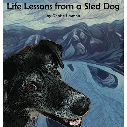 Life Lessons from a Sled Dog - Hardcover