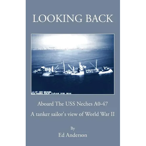 Looking Back: Aboard The USS Neches A0-47 - Paperback
