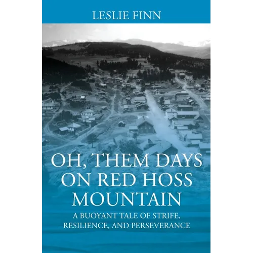 Oh' Them Days on Red Hoss Mountain: A Buoyant Tale of Strife, Resilience, and Perseverance - Paperback