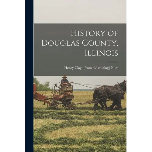 History of Douglas County, Illinois - Paperback