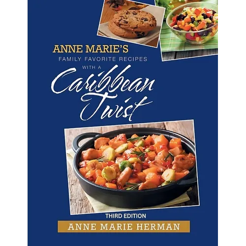 Anne Marie's Family Favorite Recipes With A Caribbean Twist 3rd edition - Paperback