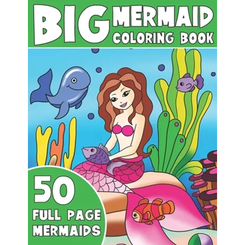 The Big Mermaid Coloring Book: Jumbo Mermaid Coloring Book For Kids - Paperback