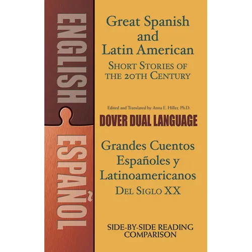 Great Spanish and Latin American Short Stories of the 20th Century/Grandes Cuentos Españoles Y Latinoamericanos del Siglo XX: A Dual-Language Book - Paperback