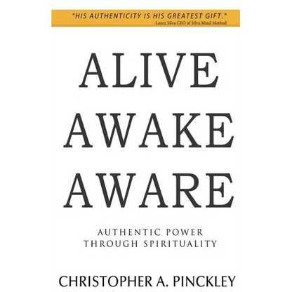 Alive Awake Aware: Authentic Power Through Spirituality - Paperback