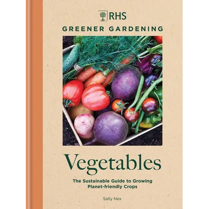 Rhs Greener Gardening: Vegetables: The Sustainable Guide to Growing Planet-Friendly Crops - Hardcover